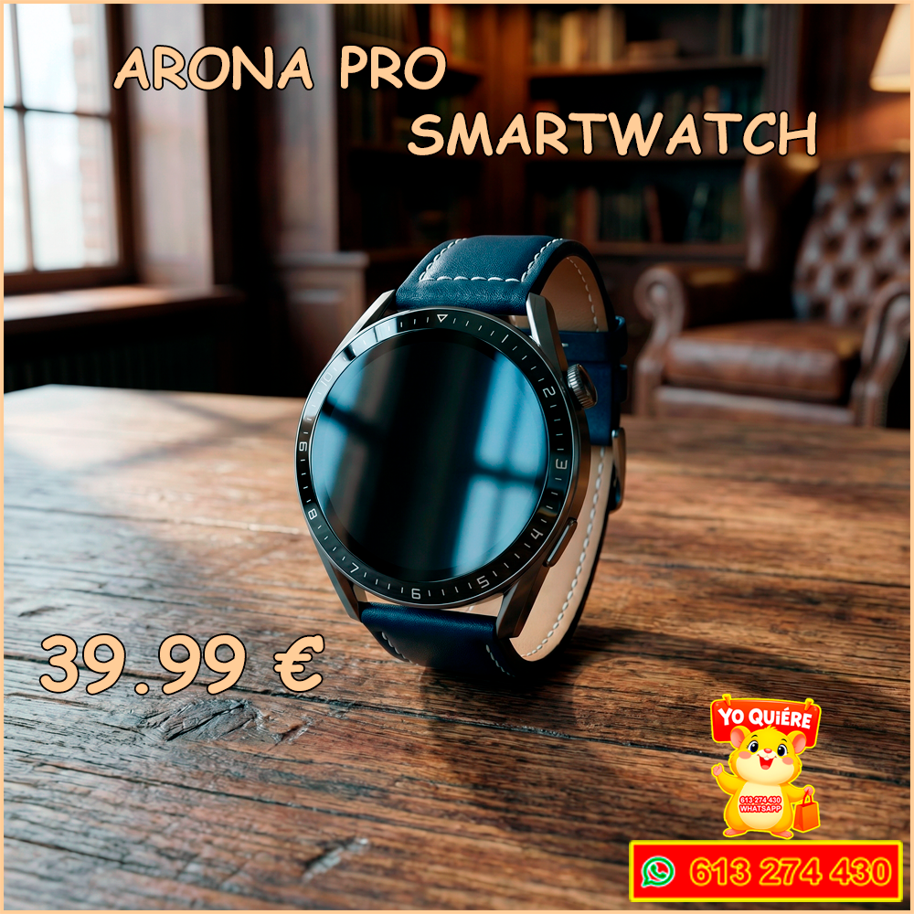Smartwatch Arona Pro – Reloj Inteligente Hombre/Mujer